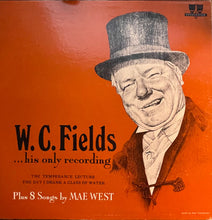 Charger l&#39;image dans la galerie, W.C. Fields &amp; Mae West : W.C. Fields...His Only Recording The Temperance Lecture The Day I Drank A Glass Of Water Plus 8 Songs By Mae West  (LP, Comp, Mono, RE, Gat)
