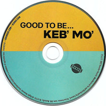 Load image into Gallery viewer, Keb&#39; Mo&#39; : Good To Be... (CD, Album)
