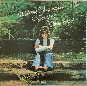 Donna Fargo : Whatever I Say Means I Love You (LP, Album, Gat)
