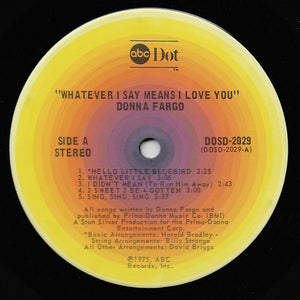 Donna Fargo : Whatever I Say Means I Love You (LP, Album, Gat)