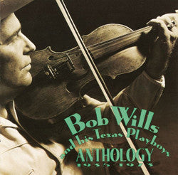 Bob Wills & His Texas Playboys : Anthology (1935-1973) (2xCD, Comp)