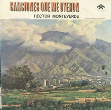 Load image into Gallery viewer, Héctor Monteverde : Canciones Que Me Oyeron (LP, Album, Gat)
