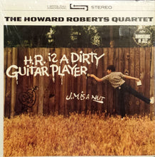 Laden Sie das Bild in den Galerie-Viewer, The Howard Roberts Quartet : H.R. Is A Dirty Guitar Player (LP, Album)
