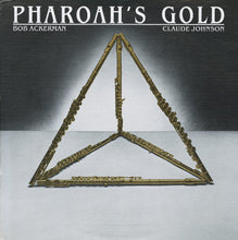 Load image into Gallery viewer, Bob Ackerman / Claude Johnson (2) : Pharoah&#39;s Gold (LP, Album)
