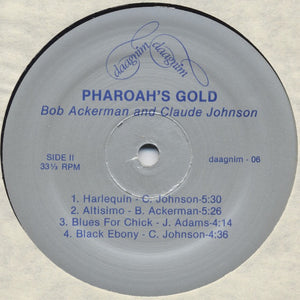 Bob Ackerman / Claude Johnson (2) : Pharoah's Gold (LP, Album)