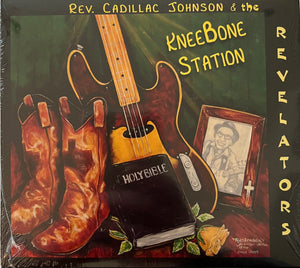 Rev. Cadillac Johnson & the Revelators : KneeBone Station (CD)