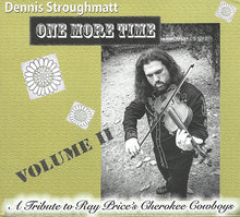 Laden Sie das Bild in den Galerie-Viewer, Dennis Stroughmatt : One More Time - A Tribute To The Cherokee Cowboys Vol. 2 (CD)
