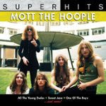 Mott The Hoople : Super Hits (CD, Comp)