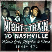 Load image into Gallery viewer, Various : Night Train To Nashville: Music City Rhythm &amp; Blues, 1945-1970 (2xCD, Comp)
