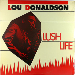 Lou Donaldson : Lush Life (LP, Album, RE)