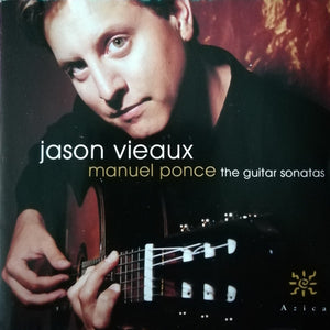 Jason Vieaux : Manuel Ponce - The Guitar Sonatas (CD, Album)