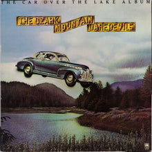 Charger l&#39;image dans la galerie, The Ozark Mountain Daredevils : The Car Over The Lake Album (LP, Album, Mon)
