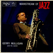 Charger l&#39;image dans la galerie, Gerry Mulligan And His Sextet : Mainstream Of Jazz (LP, Album, Ind)
