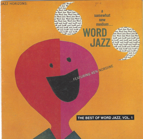 Ken Nordine Featuring The Fred Katz Group : The Best Of Word Jazz, Vol. 1 (CD, Comp, RE, RM)