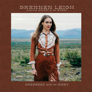 Brennen Leigh Featuring Asleep At The Wheel : Obsessed With The West (LP, Album)