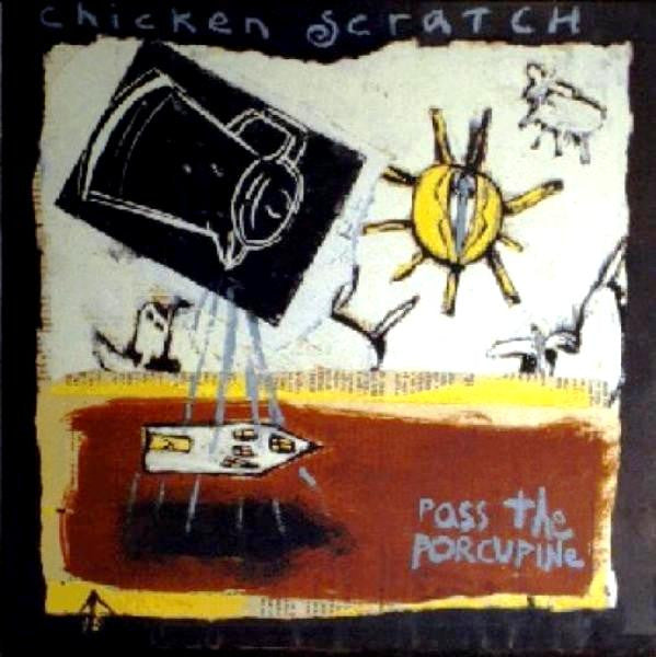 Chicken Scratch : Pass The Porcupine (LP)