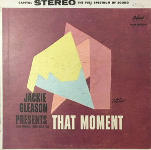 Jackie Gleason : Jackie Gleason Presents Lush Musical Interludes For That Moment (LP, Album)