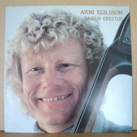 Arni Egilsson : Bassus Erectus (LP, Album)