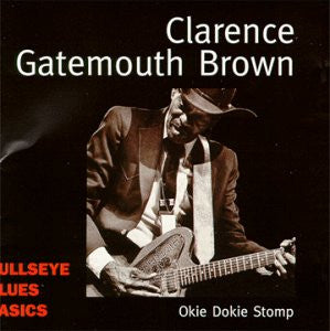 Clarence Gatemouth Brown* : Okie Dokie Stomp (CD, Album, Comp)