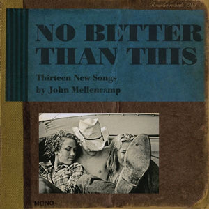 John Mellencamp* : No Better Than This (CD, Album, Mono)