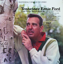 Load image into Gallery viewer, Tennessee Ernie Ford : I Love You So Much It Hurts Me (LP, Comp)
