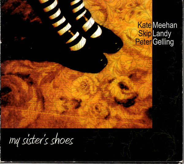 Kate Meehan, Skip Landy, Peter Gelling : My Sister's Shoes (CD, Album)