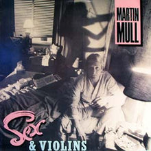 Laden Sie das Bild in den Galerie-Viewer, Martin Mull : Sex &amp; Violins (LP, Album)
