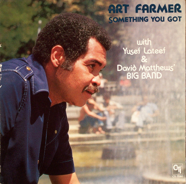 Art Farmer With Yusef Lateef & David Matthews' Big Band* : Something You Got (LP, Album)