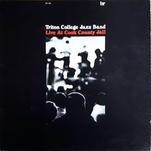 Laden Sie das Bild in den Galerie-Viewer, Triton College Jazz Band : Live At Cook County Jail (LP, Album)
