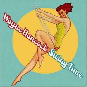 Wayne Hancock : Swing Time (CD, Album)
