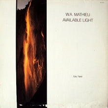 Laden Sie das Bild in den Galerie-Viewer, W. A. Mathieu* : Available Light (LP, Album)
