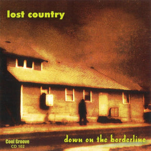 Lost Country : Down on the Borderline (CD, Album, Ltd)