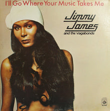 Load image into Gallery viewer, Jimmy James And The Vagabonds* : I&#39;ll Go Where Your Music Takes Me (LP, Album)
