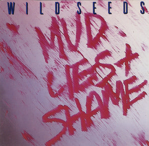 Wild Seeds : Mud, Lies & Shame (LP, Album)