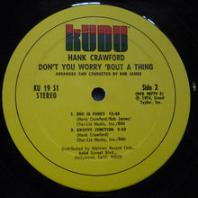 Load image into Gallery viewer, Hank Crawford : Don&#39;t You Worry &#39;Bout A Thing (LP, Album)
