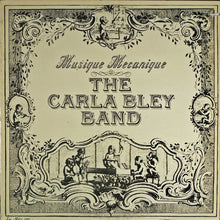 Laden Sie das Bild in den Galerie-Viewer, The Carla Bley Band : Musique Mecanique (LP, Album)
