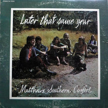 Laden Sie das Bild in den Galerie-Viewer, Matthews Southern Comfort* : Later That Same Year (LP, Album, Glo)
