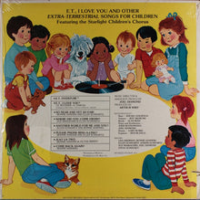 Load image into Gallery viewer, Starlight Children&#39;s Chorus : E.T., I Love You And Other Extra-Terrestrial Songs For Children (LP, Album)
