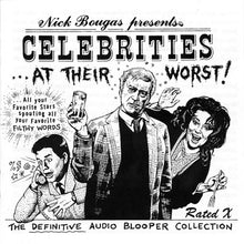 Charger l&#39;image dans la galerie, Various : Celebrities ... At Their Worst! (The Definitive Audio Blooper Collection) (2xCD, Comp, Unofficial)
