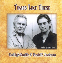 Charger l&#39;image dans la galerie, Raleigh Smith, David P. Jackson : Times Like These (CD, Ltd)
