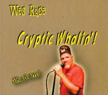Load image into Gallery viewer, Wes Race* : Cryptic Whalin&#39;! (CD, Album, Dig)
