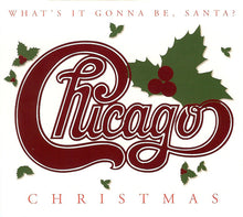 Laden Sie das Bild in den Galerie-Viewer, Chicago (2) : Christmas - What&#39;s It Gonna Be, Santa? (CD, Album, RE)
