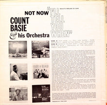 Laden Sie das Bild in den Galerie-Viewer, Count Basie Orchestra : Not Now, I&#39;ll Tell You When (LP, Album)
