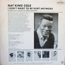 Laden Sie das Bild in den Galerie-Viewer, Nat King Cole : I Don&#39;t Want To Be Hurt Anymore (LP, Album, Mono, Los)
