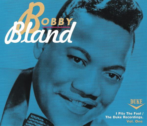 Bobby Bland : I Pity The Fool / The Duke Recordings, Vol. One (2xCD, Comp, RE)