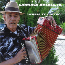 Laden Sie das Bild in den Galerie-Viewer, Santiago Jimenez, Jr. : Maria Te Quiero (CD, Album, Ltd)
