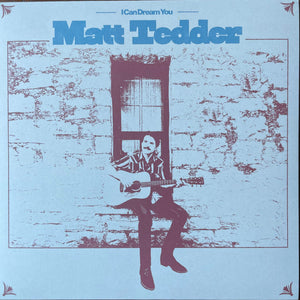 Matt Tedder : I Can Dream You (LP)