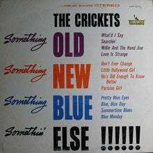 Laden Sie das Bild in den Galerie-Viewer, The Crickets (2) : Something Old, Something New, Something Blue, Somethin&#39; Else !!!!!! (LP, Album)
