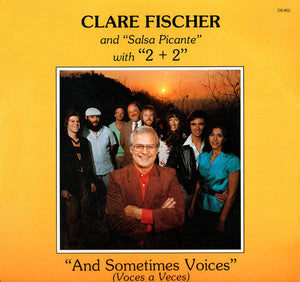Clare Fischer & Salsa Picante With 2 + 2 (3) : And Sometimes Voices (LP, Album)