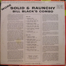 Laden Sie das Bild in den Galerie-Viewer, Bill Black&#39;s Combo : More Solid &amp; Raunchy (LP, Album, RP)
